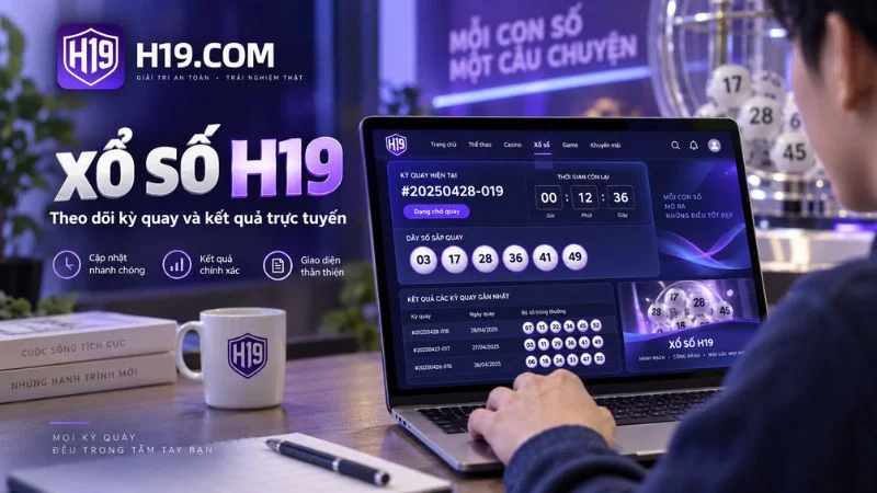 Xổ Số H19 với giao diện kỳ quay và bảng kết quả trực tuyến
